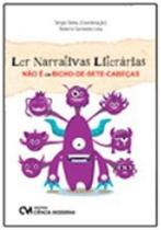 Ler narrativas literarias nao e um bicho-de-sete-cabeças - Ciencia Moderna Ler narrativas literarias nao e um bicho-de-sete-cabeças - Ciencia Moderna