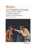 Les fourberies de scapin précédé de l'amour médecin, le médecin malgré lui et de monsieur de pourcea