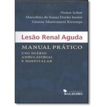 Lesao renal aguda: manual pratico - BALIEIRO