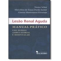 Lesao Renal Aguda Manual Pratico - LIVRARIA BALIEIRO