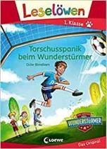 Leselöwen 1. Klasse - Torschusspanik beim Wunderstürmer: Mit Leselernschrift ABeZeh - EDITORA LOEWE