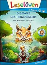 Leselöwen 2. Klasse - Die Magie des Tierwandlers (Großbuchstabenausgabe): Mit Leselernschrift ABeZeh - EDITORA LOEWE