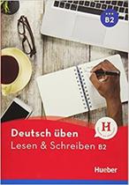 Lesen & Schreiben B2: Buch (Deutsch üben - Lesen & Schreiben) - EDITORA HUEBER Lesen & Schreiben B2: Buch (Deutsch üben - Lesen & Schreiben) - EDITORA HUEBER