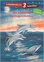 Lesenlernen in 3 Schritten - Die schönsten Delfingeschichten: Kinderbuch mit großer Fibelschrif - EDITORA LOEWE