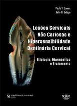 Lesões Cervicais Não Cariosas e Hipersensibilidade Dentinária Cervical Etiologia - Quintessence