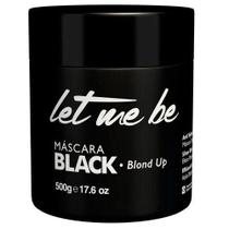 Let Me Be - Máscara Matizadora Black Blond Up Anti Yellow (500g)