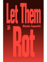 Let them rot Let them rot