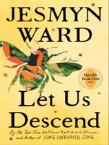 LET US DESCEND - Autor: WARD, JESMYN - SCRIBNER