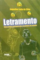 Letramento: uma pratica em busca da (re) leitura d - WAK Letramento: uma pratica em busca da (re) leitura d - WAK