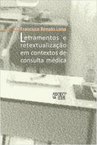 Letramentos e retextualização em contextos de consulta médica Letramentos e retextualização em contextos de consulta médica