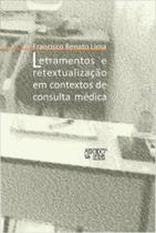 Letramentos e retextualização em contextos de consulta médica