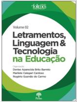 Letramentos, linguagem & tecnologia na educação - vol. 2