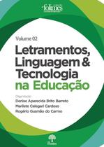 Letramentos, linguagem & tecnologia na educacao