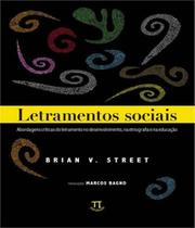 Letramentos sociais: abordagens críticas do letramento no desenvolvimento, na etnografia e na educaç