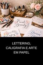 Lettering, Caligrafia e Arte em Papel Lettering, Caligrafia e Arte em Papel