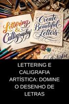 Lettering e Caligrafia Artística Domine o Desenho de Letras