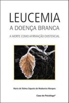 Leucemia - a doença branca - ARTESA EDITORA