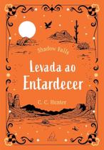 Levada Ao Entardecer (Saga Shadow Falls)