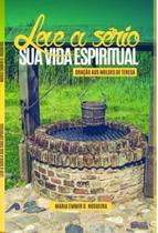 Leve a sério sua vida espiritual - oração aos moldes de Teresa Leve a sério sua vida espiritual - oração aos moldes de Teresa