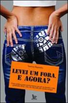 Levei um fora, e agora Levei um fora, e agora