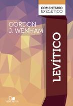 Levítico: Comentário Exegético - Vida Nova - Gordon J Wenham
