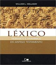 Léxico Hebraico e Aramaico do Antigo Testamento William L. Holladay - VIDA NOVA