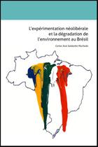 Lexpérimentation néolibérale et la dégradation de lenvironnement au Brésil