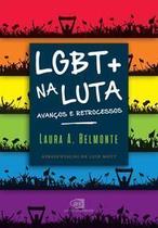 Lgbt+ Na Luta - Avanços e Retrocessos