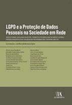 Lgpd e a proteção de dados pessoais na sociedade em rede - ALMEDINA
