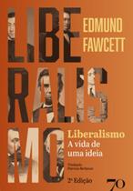 Liberalismo - A vida de uma ideia - (Edições 70) - EDICOES 70