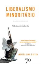 Liberalismo Minoritário - Vida Travesti Na Favela - EDICOES 70