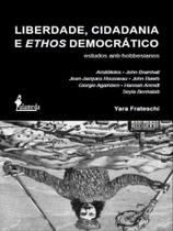Liberdade, cidadania e ethos democrático Liberdade, cidadania e ethos democrático