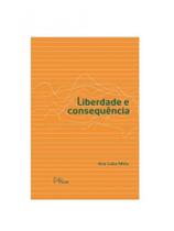 Liberdade e consequência Liberdade e consequência
