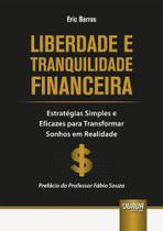 Liberdade e Tranquilidade Financeira Liberdade e Tranquilidade Financeira