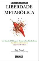 Liberdade Metabolica: Um Guia de 30 Dias P/ Restaurar Metabolismo Liberdade Metabolica: Um Guia de 30 Dias P/ Restaurar Metabolismo