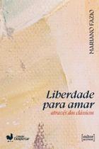 Liberdade para amar através dos clássicos Liberdade para amar através dos clássicos