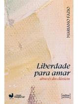 Liberdade para amar através dos clássicos Liberdade para amar através dos clássicos