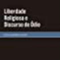 Liberdade Religiosa e Discurso de Ódio - 2ª Edição - Reimpressão da Edição de 2020 - 02Ed/23