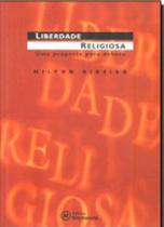 Liberdade religiosa - uma proposta para debate - MACKENZIE Liberdade religiosa - uma proposta para debate - MACKENZIE