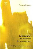 Liberdade, Um Problema Do Nosso Tempo - Os Sentidos De Liberdade Para Os Jovens No Contemporâneo Sortido - FGV