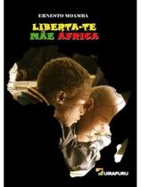 Liberta-te mãe áfrica