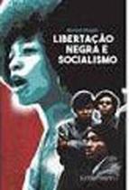 Libertaçao negra e socialismo - SUNDERMANN Libertaçao negra e socialismo - SUNDERMANN