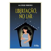 Libertação no lar - ESPERANCA E CARIDADE