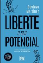 Liberte O Seu Potencial - Desperte A Grandeza Que Existe Em Você! Liberte O Seu Potencial - Desperte A Grandeza Que Existe Em Você!