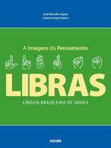 Libras A Imagem Do Pensamento Língua Brasileira De Sinais - Editora Escala