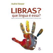 Libras Que Língua É Essa Crenças E Preconceitos Em Torno Da Língua De Sinais E Da Realidade Surda - Parábola Editorial