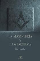 Libro Editorial Masonica.es La masonería y los druidas: Mito y Realidad Libro Editorial Masonica.es La masonería y los druidas: Mito y Realidad