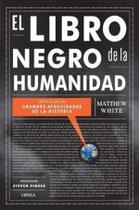Libro Negro De La Humanidad El Libro Negro De La Humanidad El