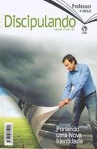 Lição mestre - discipulando 04 portando uma nova identidade