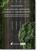 Licenciamento Ambiental: Controle ou Oportunidade Licenciamento Ambiental: Controle ou Oportunidade